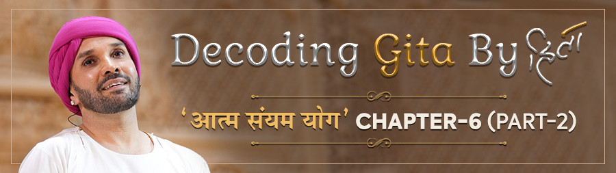 Decoding Gita By Hita - Chapter 6 (Part 2) New Delhi oct 2023